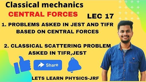 17|PROBLEMS ON CENTRAL FORCES ASKED IN JEST&TIFR DISSCUSED,SCATTERING PROBIN TIFR#NETJRF #JEST #GATE