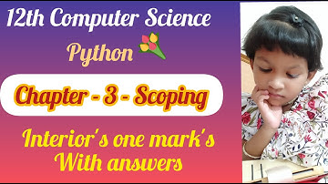 12th - Python - chapter 3 - scoping.. Interior one marks and book back one marks with answer