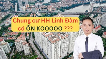 Chung cư HH Linh Đàm - CÓ ỔN KHÔNG