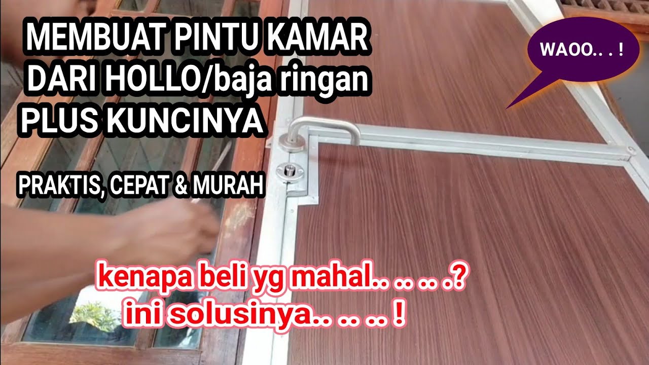  MEMBUAT  PINTU  KAMAR  DARI  HOLLO BAJA  RINGAN  PLUS KUNCINYA 