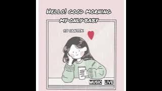 Hello! good morning my only baby - SI CANTIK (Lyrics)