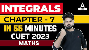 CUET 2023 Maths | Integrals One Shot in 55 Minutes | By Shashank Sir