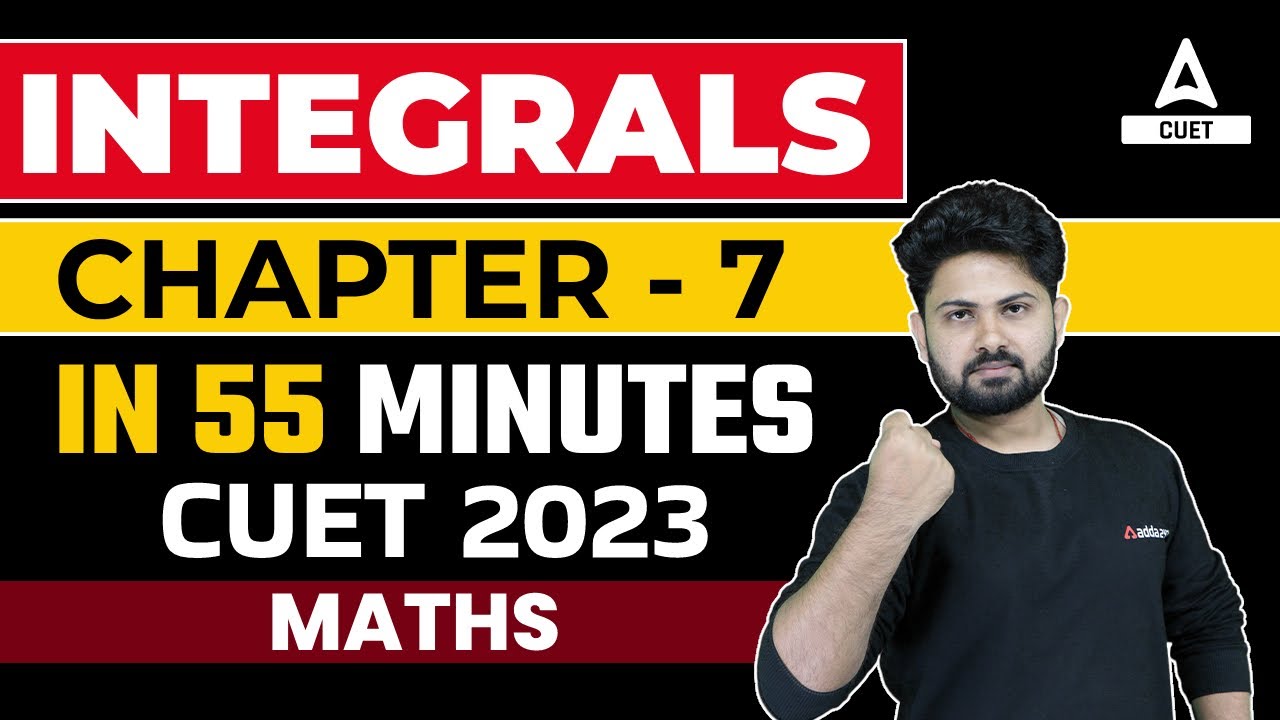 CUET 2023 Maths | Integrals One Shot in 55 Minutes | By Shashank Sir ...