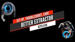 Setting Up Your Ripclean BetterExtractor ! (Set Up, Troubleshoot, Care )