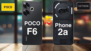 Poco F6 Vs Nothing Phone 2a