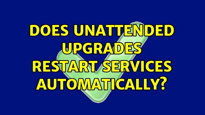 Does unattended upgrades restart services automatically?