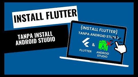 #1.2 Belajar Flutter - Easy Install Flutter Tanpa Android Studio