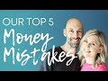 Our 5 worst money mistakes 💵