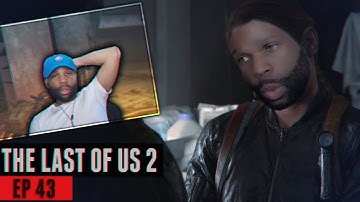 The Last of Us 2 Walkthrough Gameplay Part 43 - HOW AM I SUPPOSED TO GET PAST THIS?