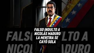 "¡🚫Falso indulto a Nicolás Maduro: 👈la mentira se cayó sola!”‼️