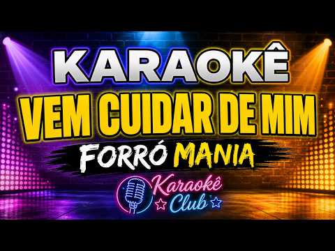 Video thumbnail for Karaokê Vem cuidar de mim - Forró Mania