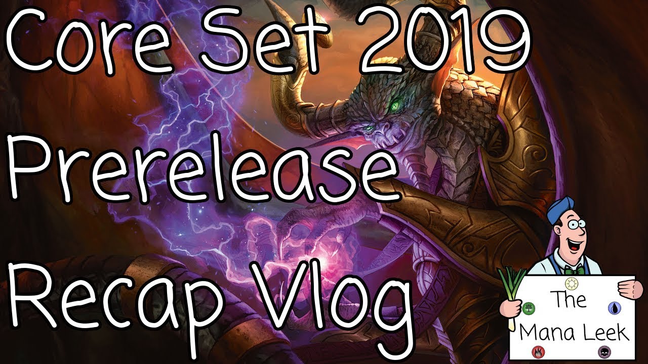 Magic Core Set 2019 Prerelease Recap The Mana Leek YouTube Magic Core Set 2019 Prerelease Recap The Mana Leek YouTube