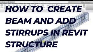 How to create Beam and add Stirrups in Revit Structure _ Revit structure tutorials