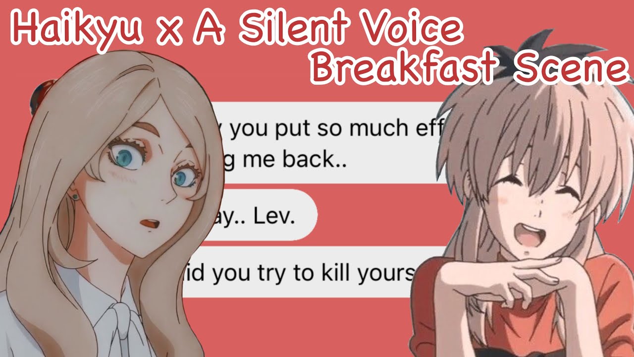 Haikyu x A Silent Voice || Breakfast Scene || Haikyuu Texts
