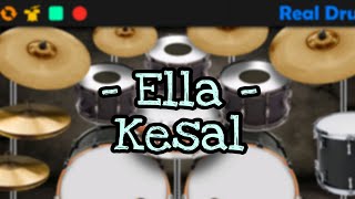Ella - Kesal ( Real Drum Cover )