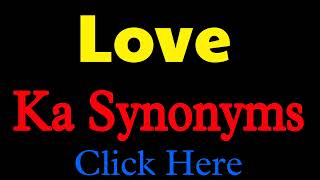Love ka synonyms | Love synonym | synonyms of Love