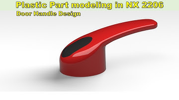 NX 2206 Full Tutorial: Modeling a Door Handle | Plastic Part Design