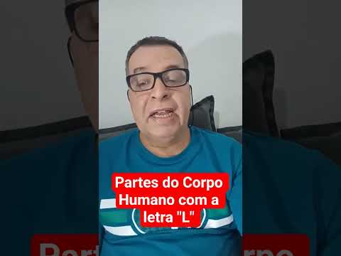 Partes do Corpo Humano com a letra "L" Lembra de alguma .