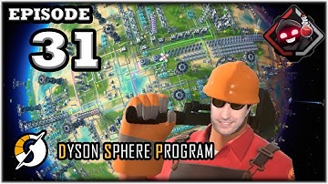 Mukluk Plays Dyson Sphere Program (Early Access - Rise of the Dark Fog Update) Part 31