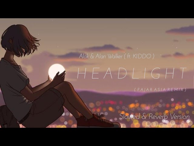 Alok & Alan Walker - Headlight (Fajar Asia Remix) feat. KIDDO [ Slowed Version ] class=