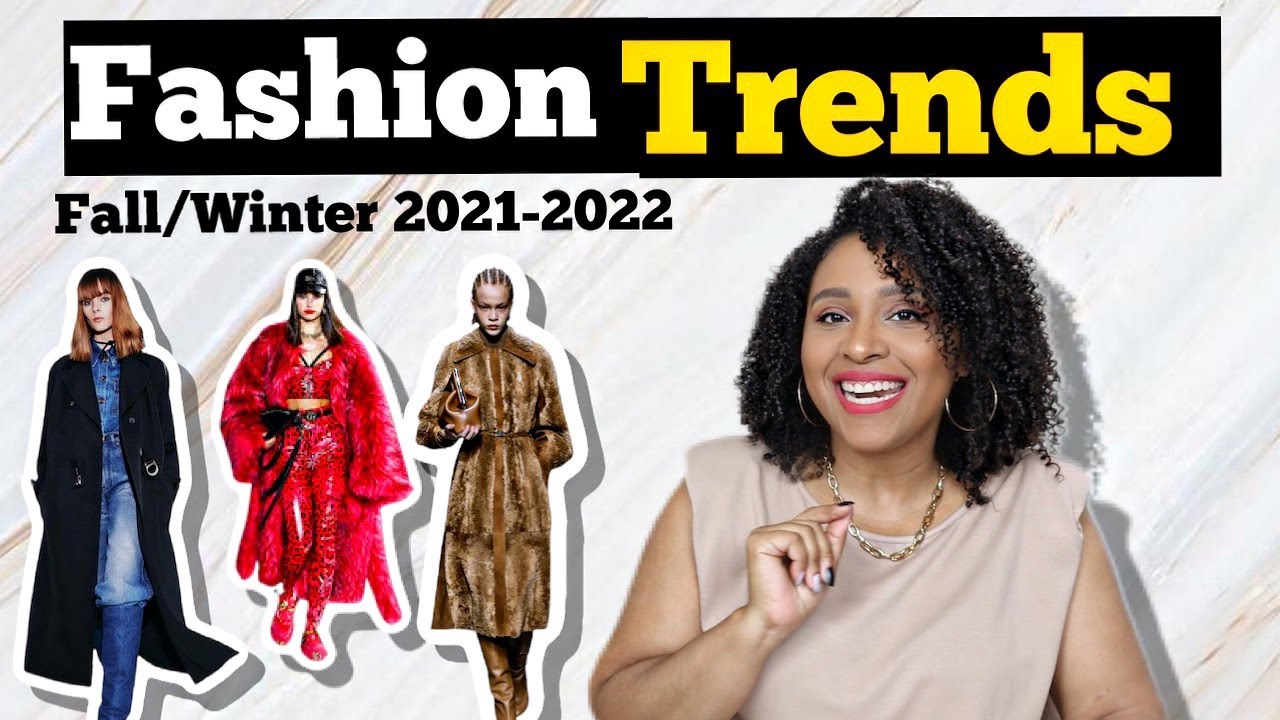 Your Fashion Trend Report for Fall/Winter 2021-2022