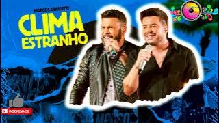 CLIMA ESTRANHO - Marcos & Belutti | Sucesso