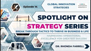 Episode 14: Spotlight on Strategy: Putting Operational Excellence into Action for Greater Success