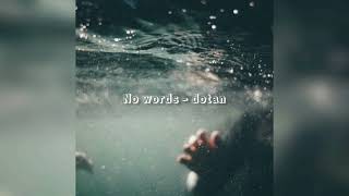 No Words - Dotan (slowed & reverb)