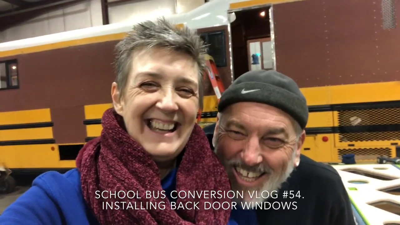Installing Back Door Windows … Part 5 - Vlog 54 School Bus Conversion ...