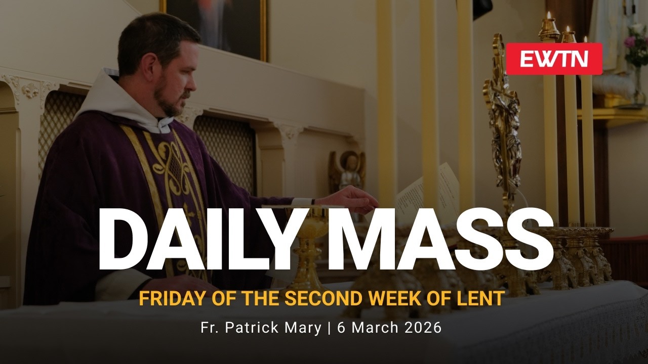 Catholic Daily Mass - Daily TV Mass - March 6, 2026