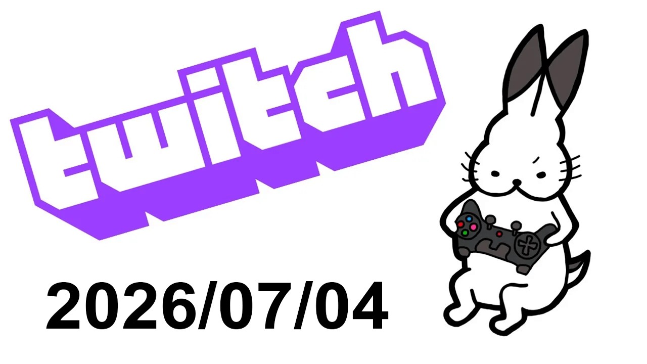 【Twitch】雑談天国【2026/07/04】