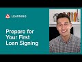 How to Prepare for Your First Loan Signing