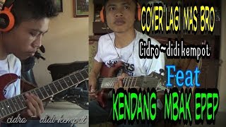 CIDRO ~ Didi kempot (sahabat ambyar) melody fals feat EPEP kendang new kendedes