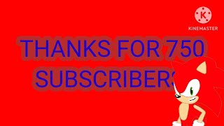 THANKS FOR THE 750 SUBSCRIBERS EVERYONE