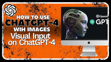 How To Use GPT-4 With Images | Visual Input On Chat GPT-4