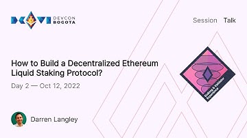 How to Build a Decentralized Ethereum Liquid Staking Protocol? by Darren Langley | Devcon Bogotá