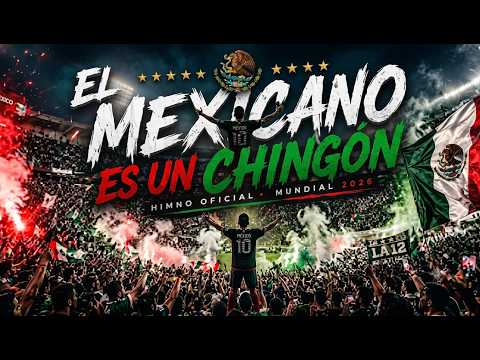 🔥 Canción del Mundial FIFA 2026 México | El Mexicano es un Chingón 🇲🇽⚽ | Esto es México