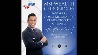 Como Mejorar Tu Puntuación de Crédito | MSI Wealth Chronicles Ep. 21