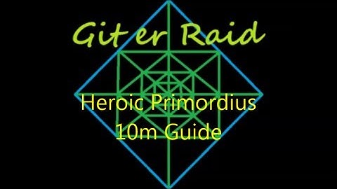 Primordius Heroic 10 man guide