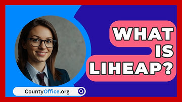 What Is LIHEAP? - CountyOffice.org
