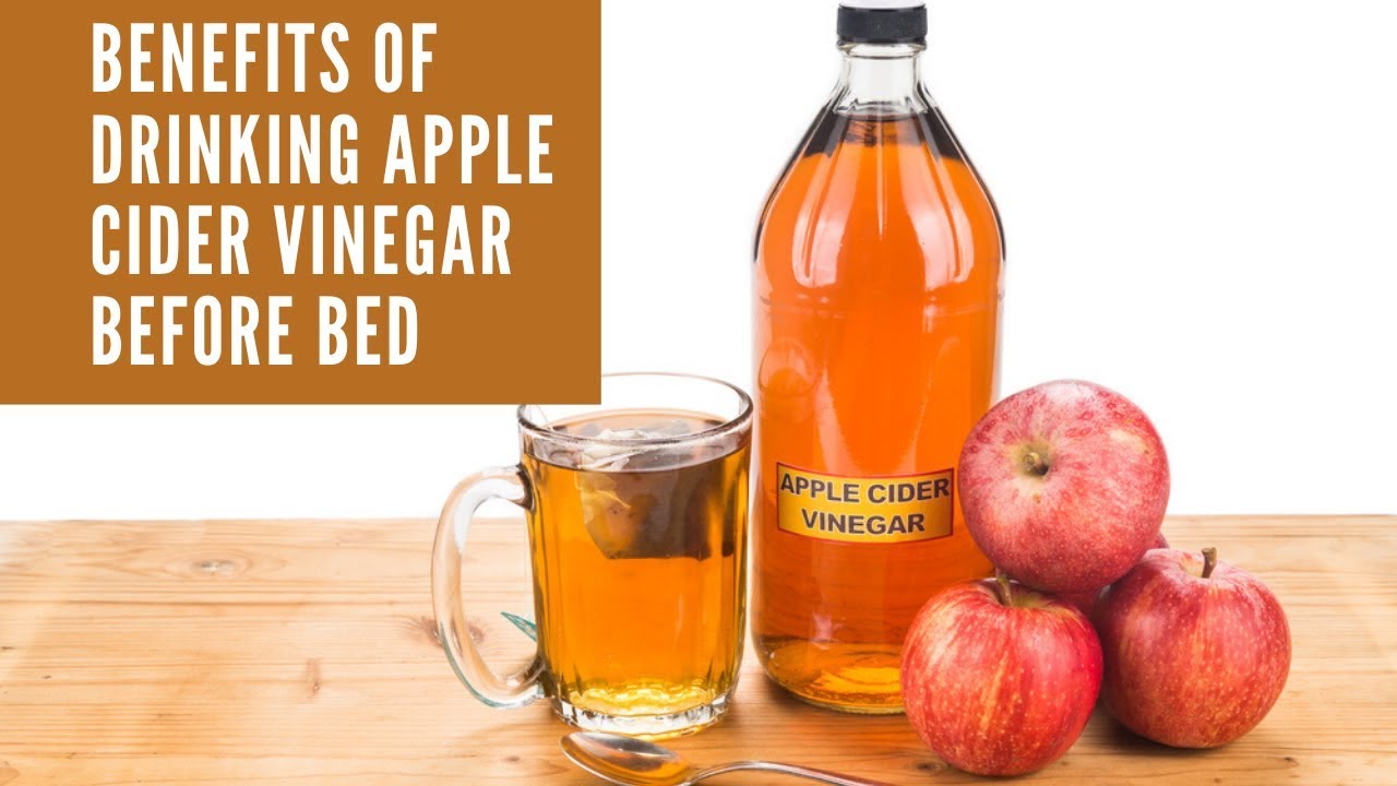 6 Benefits of Drinking Apple Cider Vinegar Before Bed