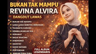 Bukan Tak Mampu – Revina Alvira | Dangdut Lawas Full Album Legendaris