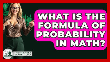 What Is The Formula Of Probability In Math? - The Friendly Statistician