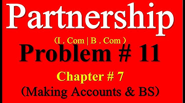 Problem 11 Ch 7 Admission of Partner I Com part2| Sohail Afzal Accounting Partnership problems