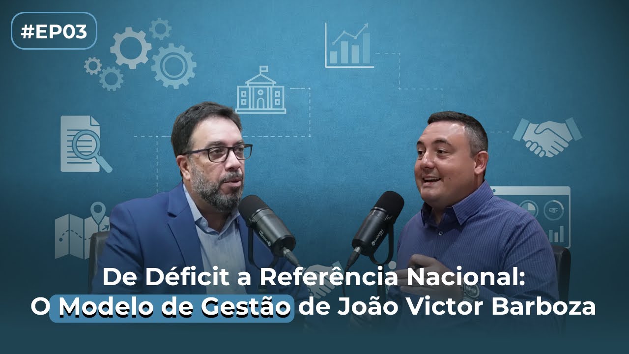 #EP03 - De Déficit a Referência Nacional: O Modelo de Gestão de João Victor Barboza
