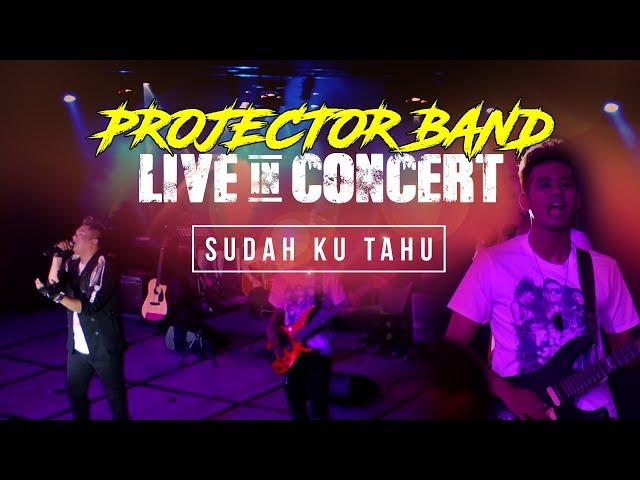 Projector Band - Sudah Ku Tahu (Live in Concert) HD class=