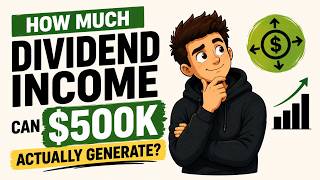 How Much Dividend Income Can $500,000 Actually Generate Guide