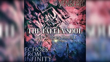 Echoes from Infinity - The Fallen Soul (Venserto Remix) (Official Music Video)