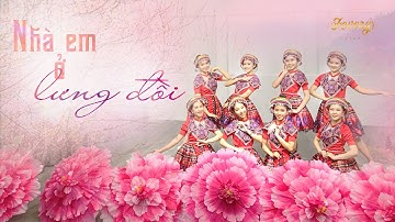 Múa NHÀ EM Ở LƯNG ĐỒI | Vũ đoàn Fevery