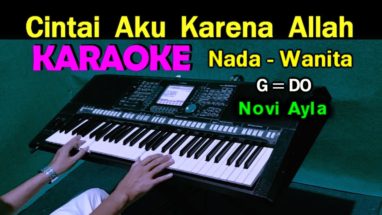 CINTAI AKU KARENA ALLAH - Novi Ayla | KARAOKE  Nada Wanita ( CAKA )